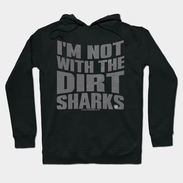 Detectorists - Not With The Dirt Sharks by Eye Voodoo Hoodie by eyevoodoo